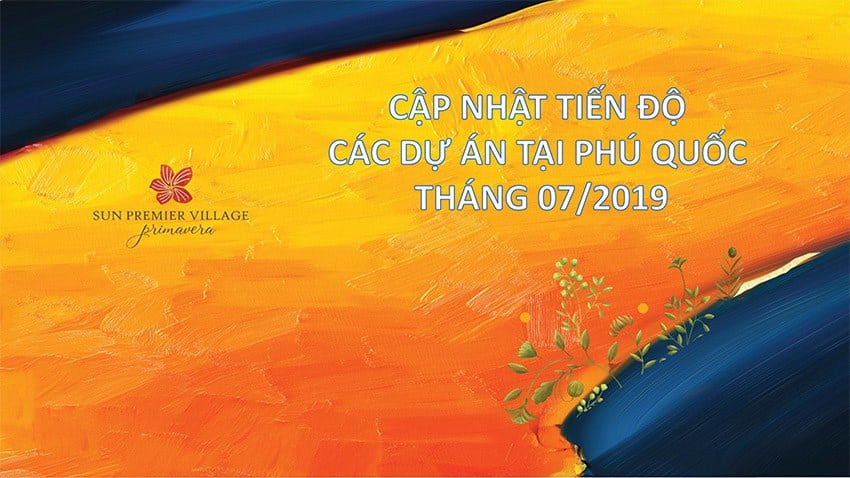 Tiến Độ Các Dự Án Của SunGroup Tại Phú Quốc Tháng 7/2019